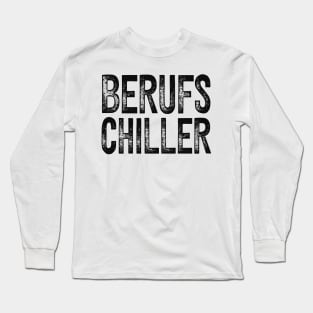 Faulenzer Berufs Chiller Relax Chill Fun Long Sleeve T-Shirt